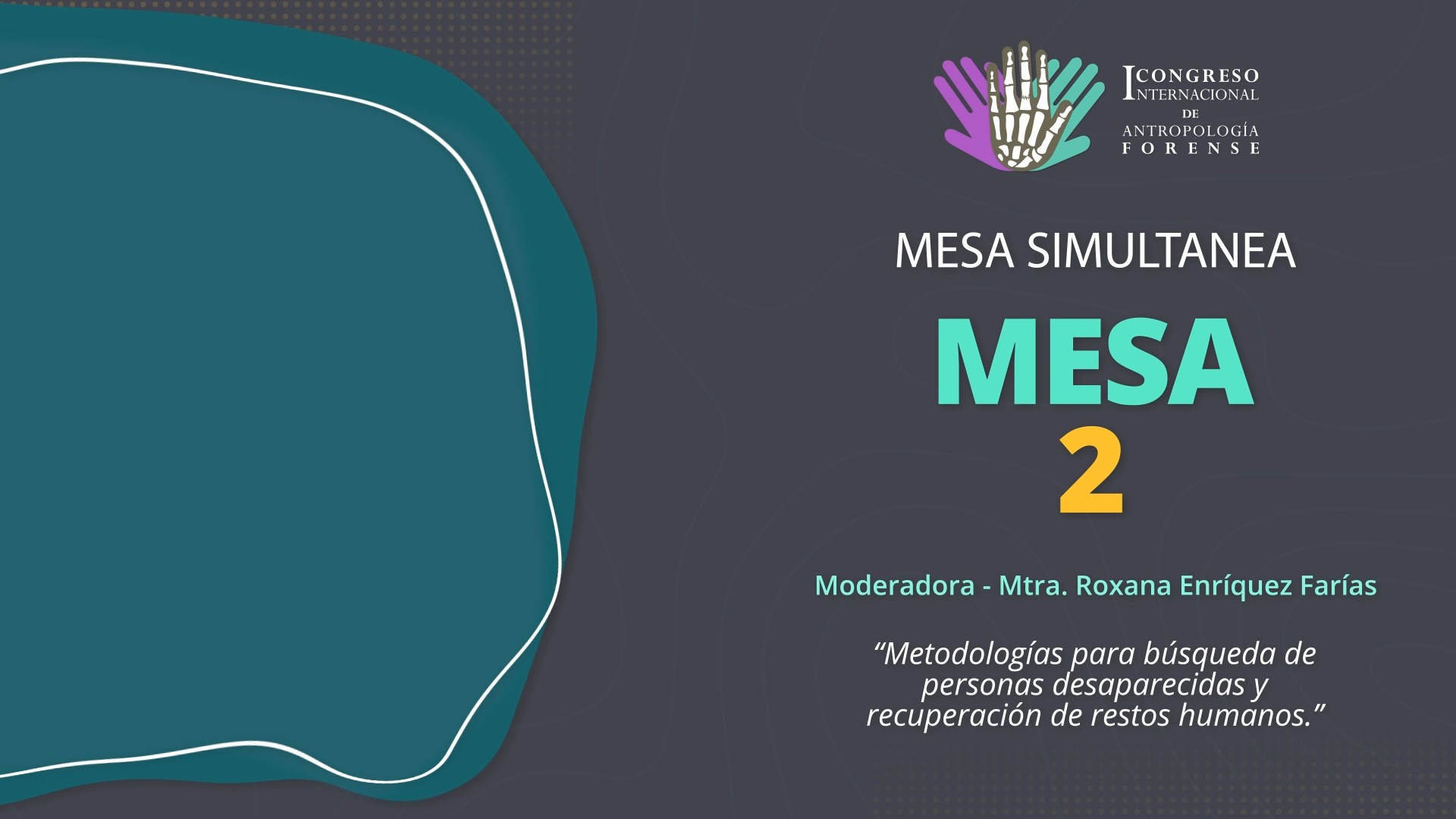 Mesa 2 – Metodologías para búsqueda de personas desaparecidas y recuperación de restos humanos
